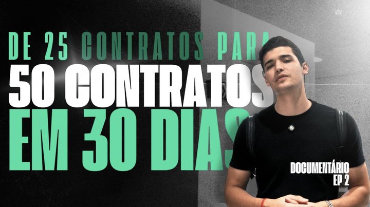 De 25 para 50 contratos em 30 dias
